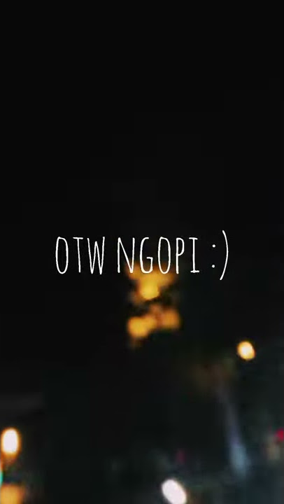 stts WA otw ngopi music:say goodbye 2021(original)tiktok