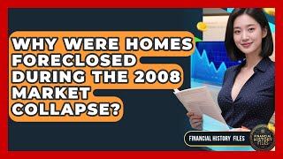 Celebrity Why Were Homes Foreclosed During The 2008 Market Collapse? - Financial History Files Wealth