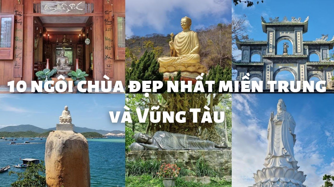 Những ngôi chùa đẹp nhất miền Trung và Vũng Tàu năm... - youtube