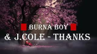 Burna Boy Ft. J.Cole - Thanks (Lyrics)