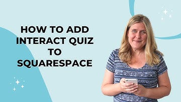 How to Embed Interact Quiz in Squarespace