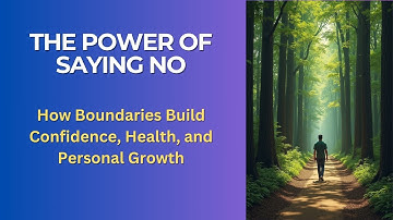 The Power of Saying No: How Boundaries Build Confidence, Health, and Personal Growth
