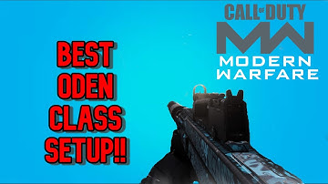 BEST ODEN CLASS SETUP!! (OVERPOWERED CLASS SETUP!!) - Call of Duty: Modern Warfare
