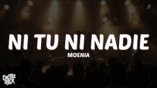 Moenia - Ni Tu Ni Nadie (Letra/Lyrics)