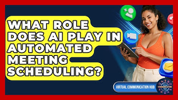 What Role Does AI Play In Automated Meeting Scheduling? - Virtual Communication Hub