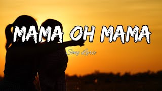 Mama Oh Mama - Song Lyric 