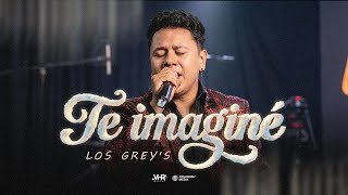 Los Grey's - Te Imaginé (En Vivo)