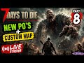 7 Days To Die . New Po's + Custom Map }Playthrough Part 8