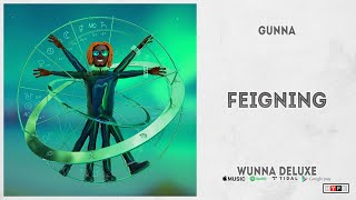 Gunna - “FEIGNING“ (WUNNA Deluxe)