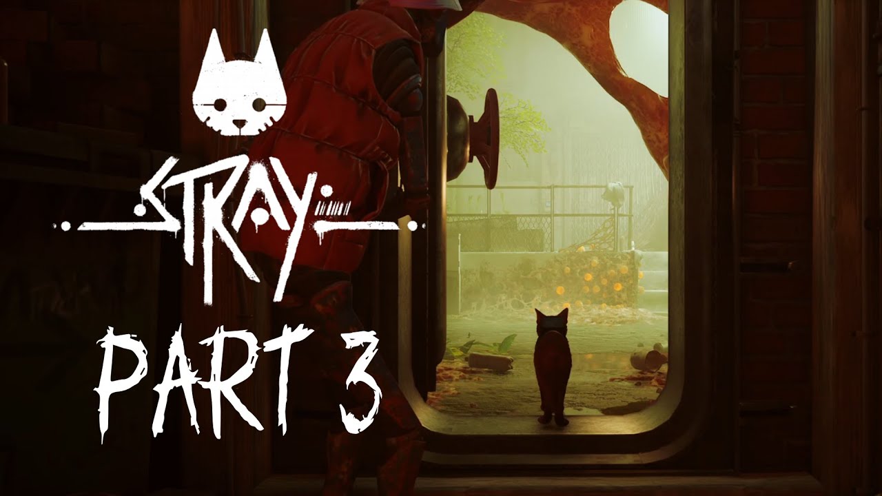 Stray Gameplay Walkthrough PART 3 | No Commentary