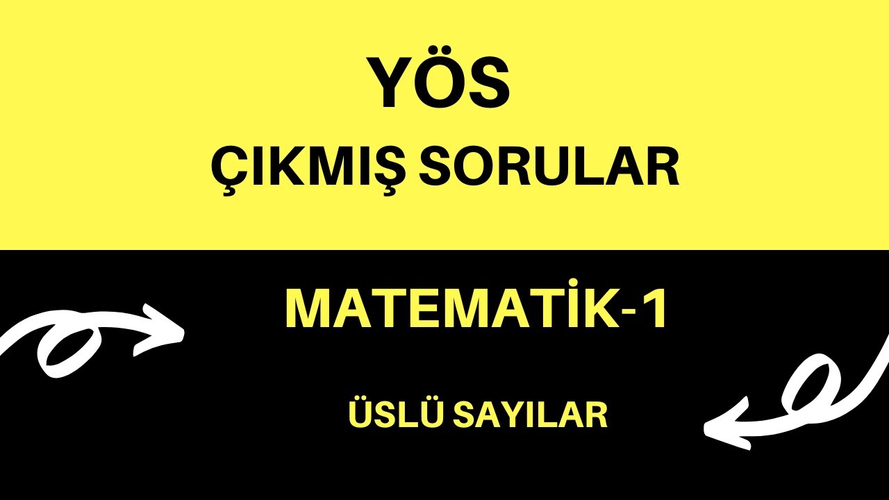 YÖS ÇIKMIŞ SORULAR / ÜSLÜ SAYILAR