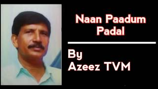 Naan Paadum Padal - Full Song Azeez Tvm