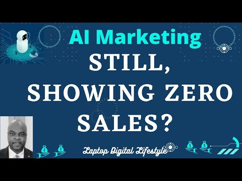 AI Marketing - Still Having Zero Sales?