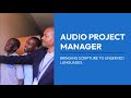 Audio Project Manager: Every Language Matters. Every Voice Counts.