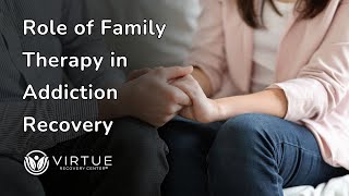 The Role of Family Therapy in Addiction Recovery