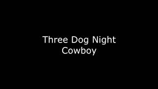707 Three Dog Night Cowboy