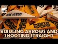 Building Arrows and Shooting Straight