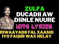 Lyrics ducadii awdiinle nuure cabdulaahi zulfa riwaayadii fal xaasid iy faqiir wax helay