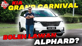 KIA GRAND CARNIVAL CKD | MPV SEDAP TAPI LAGI MAHAL !!!