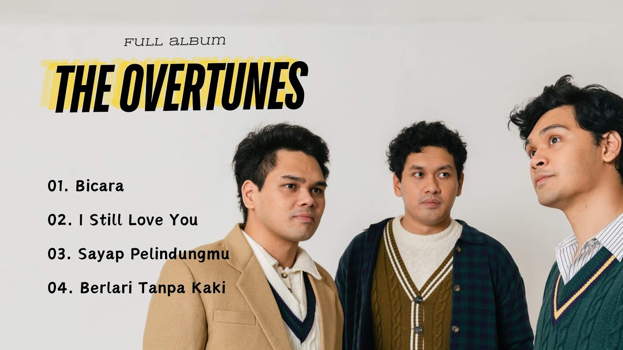 THE OVERTUNES FULL ALBUM | BICARA - I STILL LOVE YOU - SAYAP PELINDUNGMU - BERLARI TANPA KAKI THE OVERTUNES FULL ALBUM | BICARA - I STILL LOVE YOU - SAYAP PELINDUNGMU - BERLARI TANPA KAKI