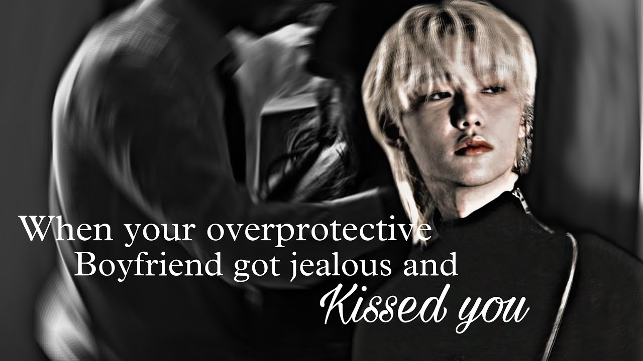 [Felix version] When your overprotective boyfriend got jealous and.. | Lee Felix ff oneshot |