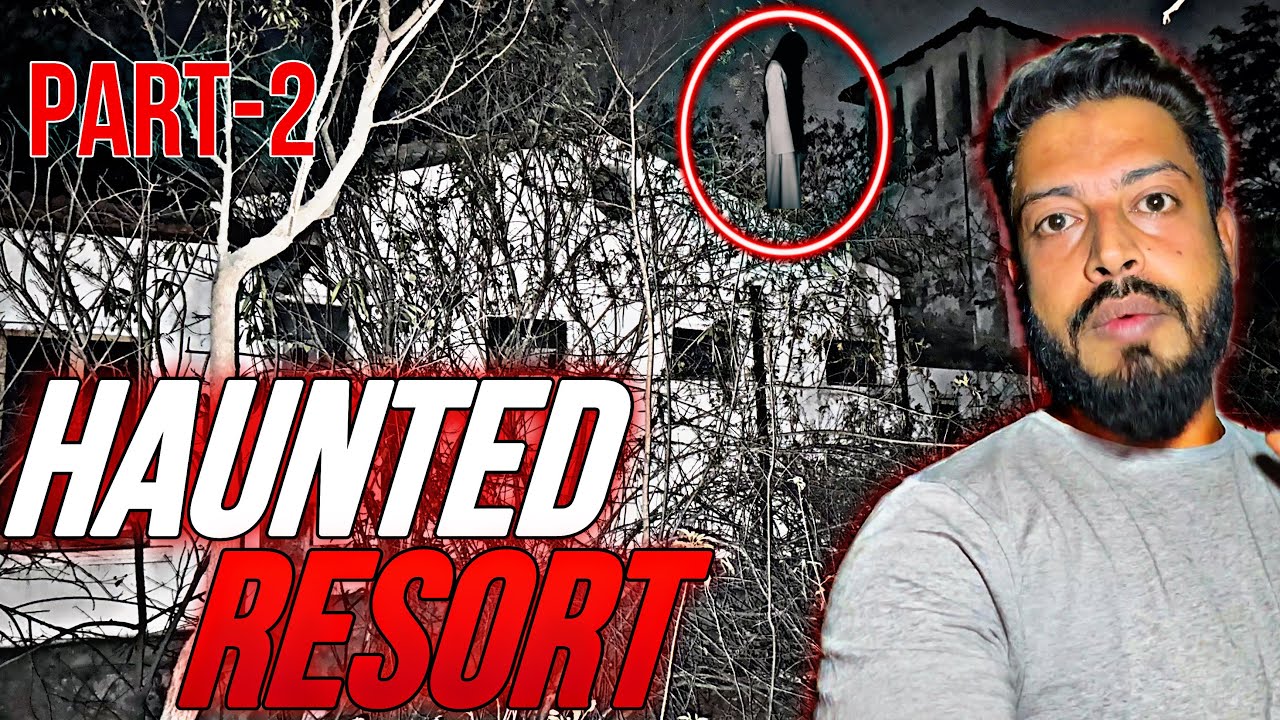 Most Haunted resort | horror story real ghost video | ghost hunting