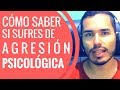 ¿Cómo Saber Si Sufres de Agresión Psicológica?