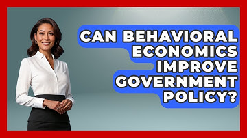 Can Behavioral Economics Improve Government Policy? - The Right Politics