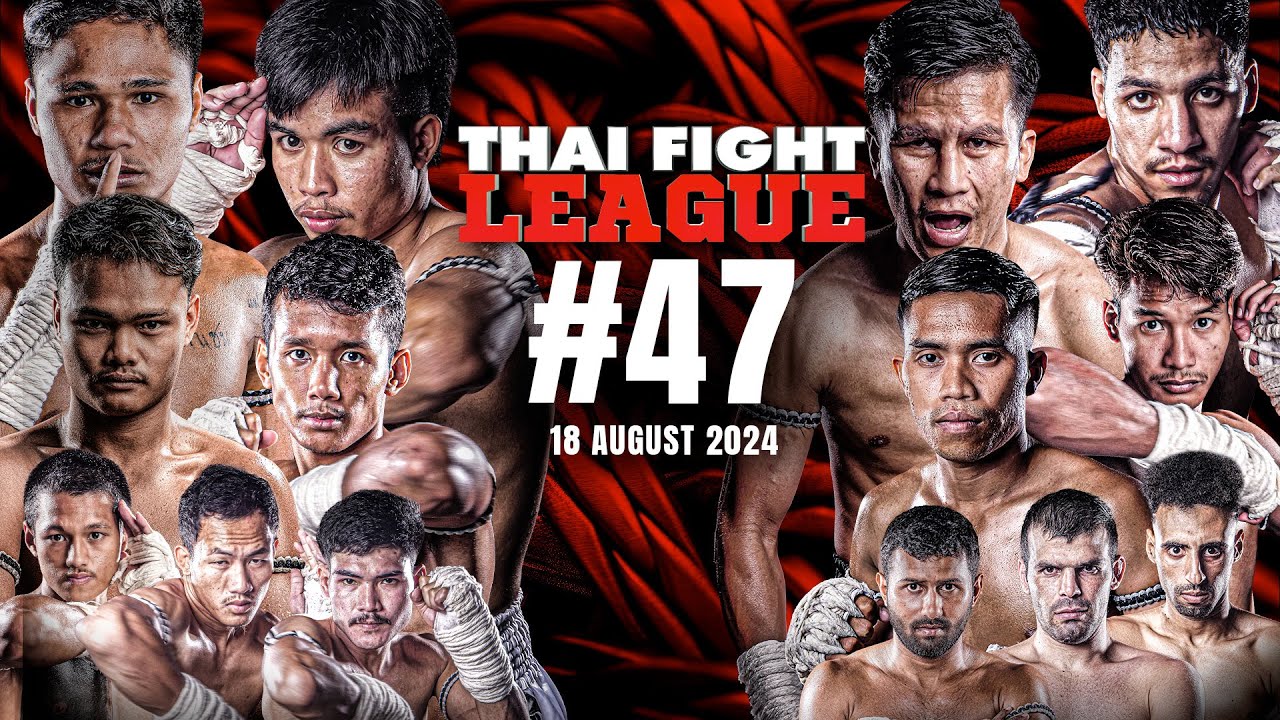 THAI FIGHT LEAGUE #47 [FULL] | ISUZU Thailand Championship | 18 August 2024