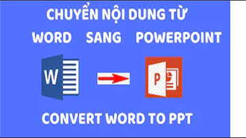 Chuyển đổi file WORD sang POWERPOINT siêu nhanh