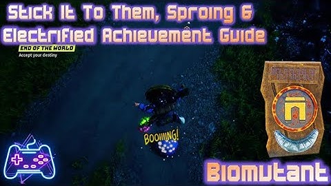 Biomutant (Stick It To Them, Sproing & Electrified Achievement Guide/Walkthrough) Mutations & Powers