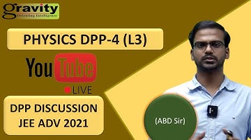 JEE ADV CRASH COURSE-2021 | GRAVITY CLASSES | PHYSICS | DPP - 4 (L3)