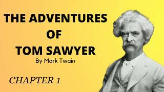 The Adventures of Tom Sawyer (Chapter 1) by Mark Twain