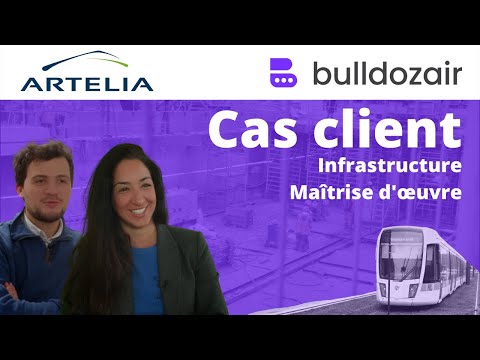 Artelia - Bulldozair - Retour d'expérience -  Suivi de chantier infrastructure - tramway et urbains