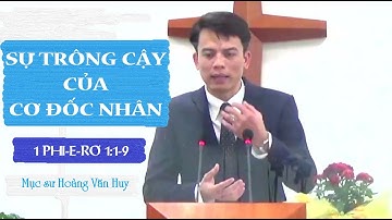 1 PHI-E-RƠ 1:1-9 || SỰ TRÔNG CẬY CỦA CƠ ĐỐC NHÂN || MS HOÀNG VĂN HUY || CN 02.10.2022 ||HTTL VN JUAN