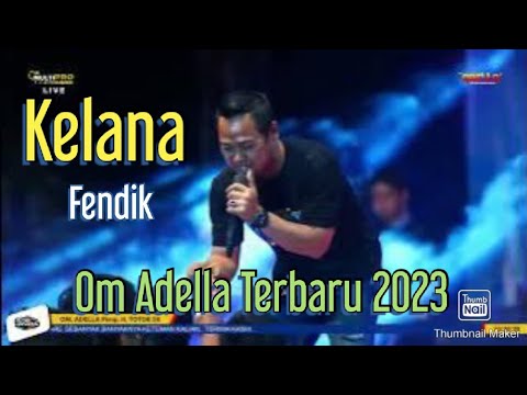 Kelana | Fendik | Om Adella | Sukoharjo Rembang 2023