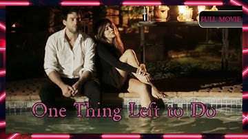 One Thing Left to Do (2017) | English Full Movie