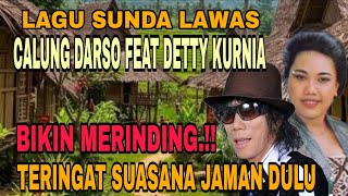 🔥THE BEST CALUNG SUNDA LAWAS‼️ H. DARSO FEAT DETTY KURNIA || FULL ALBUM TERPOPULER