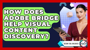 How Does Adobe Bridge Help Visual Content Discovery? - Design Tool Unlocked