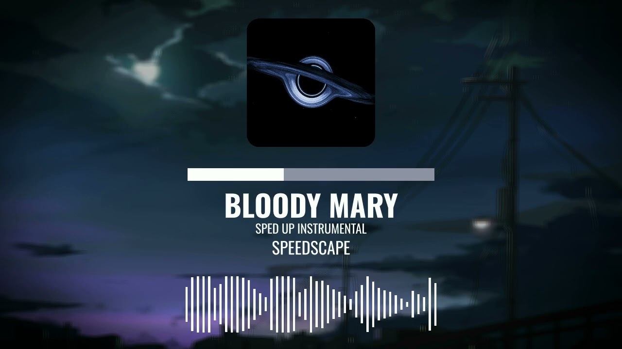 Bloody Mary - Sped Up Instrumental - speedscape