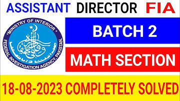 FIA Assistant Director Batch 2 Math Section Completely solved paper held on 18-08-2023