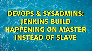 DevOps & SysAdmins: Jenkins build happening on master instead of slave (3 Solutions!!)
