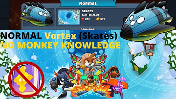 Bloons TD6 - NORMAL Vortex (Skates) NO MONKEY KNOWLEDGE