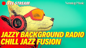 Chill Jazz Fusion x Lounge Grooves for Deep Focus & Calm Flow | Jazzy Background Radio [LIVE]