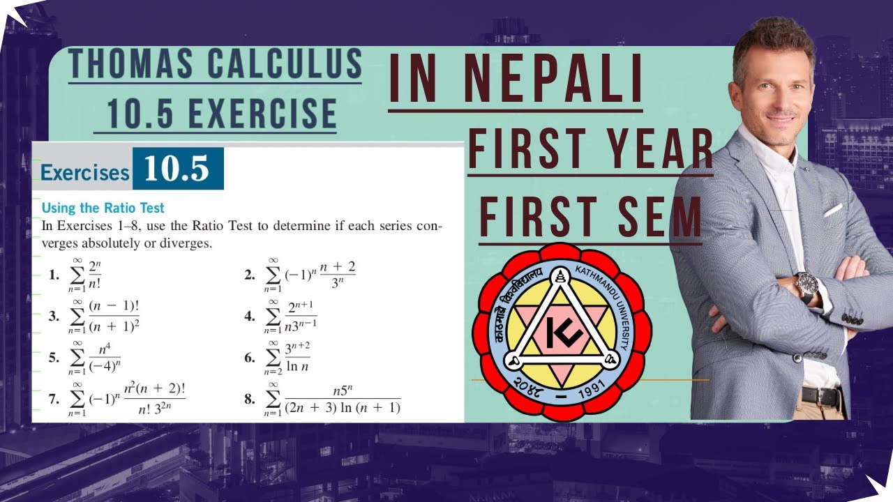 Thomas Rud Math Kathmandu University Math 101 Ratio Test || Exercise 10.5 Thomas ...