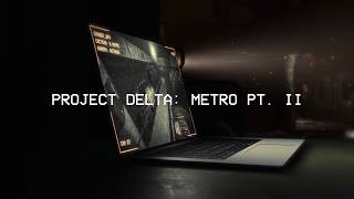 Project Delta: Metro Pt. II
