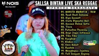 WANITA MUNAFIK I SALLSA BINTAN X 3PEMUDA BERBAHAYA I FULL ALBUM SKA REGGAE MP3 2023