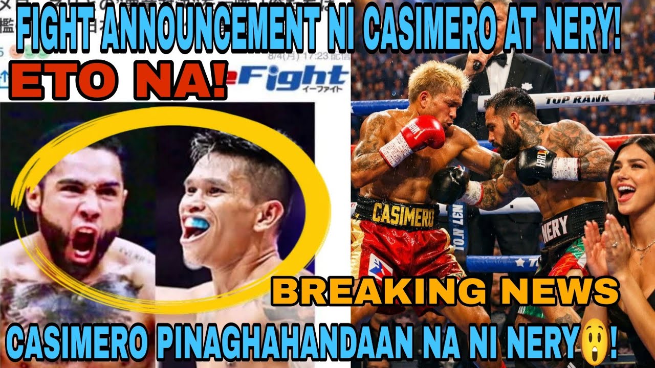 BREAKING NEWS! FIGHT ANNOUNCEMENT NI CASIMERO AT NERY! GRABE CASIMERO PINAGHAHANDAAN NA PALA NI NERY