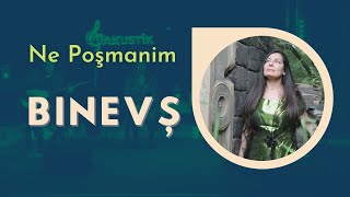Binevş - Ne Poşmanim
