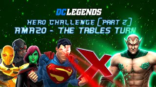[DC Legends] The Tables Turn - Amazo Challenge (2nd) - Last Node